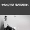 Unfuck your relationships » Courses[GB]