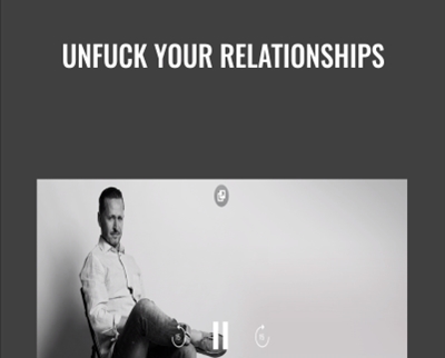 Unfuck your relationships - Gary John Bishop