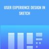 User Experience Design in Sketch - Peter Nowell