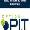 Using Options to Trade Direction – Optionpit