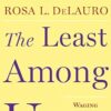 The Least Among Us: Waging the Battle for the Vulnerable