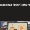 Warm Email Prospecting 2.0 - Ed Gandia