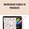 Watercolor Florals in Procreate » Courses[GB]