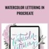 Watercolor Lettering in Procreate - Teela Cunningham