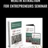 Wealth Attraction for Entrepreneurs Seminar – Dan Kennedy