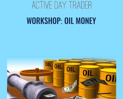 Workshop: Oil Money - Activedaytrader