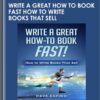 Write A Great How To Book Fast How To Write Books That Sell – Dave Espino