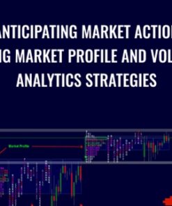 Anticipating Market Action Using Market Profile And Volume Analytics Strategies – Wyckoff Analytics