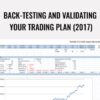 Back-Testing and Validating Your Trading Plan (2017) – Wyckoff Analytics