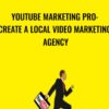 YouTube Marketing Pro: Create a Local Video Marketing Agency - Robert Scot