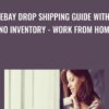 eBay Drop Shipping Guide with No Inventory Work From Home » Courses[GB]