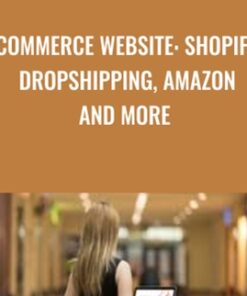 eCommerce Website: Shopify, Dropshipping, Amazon And More