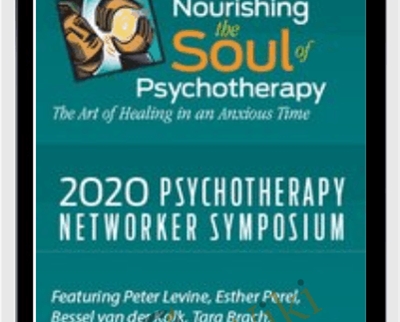 2020 Symposium Virtual Experience: Nourishing the Soul of Psychotherapy - Bessel van der Kolk & Others