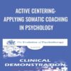 Active Centering: Applying Somatic Coaching in Psychology - Robert Dilts