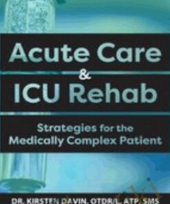 Acute Care & ICU Rehab: Strategies for the Medically Complex Patient - Kirsten Davin