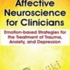 Affective Neuroscience for Clinicians Emotion based Strategies for the Treatment of Trauma2C Anxiety2C and Depression » Courses[GB]