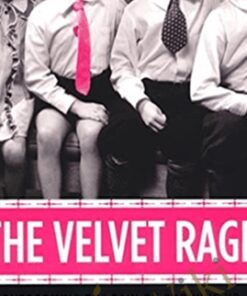 The Velvet Rage: Overcoming the Pain of Growing Up Gay in a Straight Man's World, 2nd edition - Alan Downs