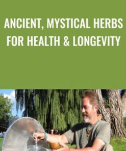Ancient, Mystical Herbs for Health & Longevity