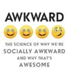 Awkward The Science of Why Were Socially Awkward and Why Thats Awesome » Courses[GB]