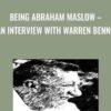 Being Abraham Maslow – An Interview with Warren Bennis - Abraham Maslow