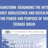 Brainstorm: Debunking the Myths about Adolescence and Revealing the Power and Purpose of the Teenage Brain - Daniel Siegel