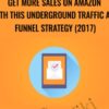 Get More Sales on Amazon with this Underground Traffic and Funnel Strategy (2017) - Brian Gray