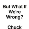 But What If Were Wrong Thinking About the Present As If It Were the Past » Courses[GB]