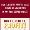 Buy It, Rent It, Profit!: Make Money As a Landlord in Any Real Estate Market - Bryan M. Chavis