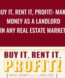 Buy It, Rent It, Profit!: Make Money As a Landlord in Any Real Estate Market - Bryan M. Chavis