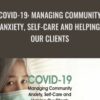 COVID-19: Managing Community Anxiety, Self-Care and Helping Our Clients - Paul Brasler & Claire Brasler