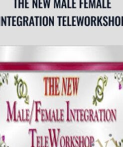 The NEW Male Female Integration TeleWorkshop - Carole Doré