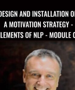 Design and Installation of a Motivation Strategy - Elements of NLP - Module 01 - Chris Mulzer