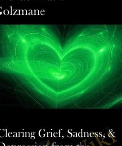 Clearing Grief, Sadness, & Depression from the Heart Center
