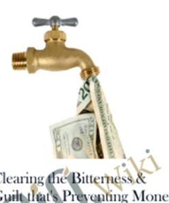 Clearing the Bitterness & Guilt that's Preventing Money from Flowing