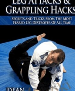 Leg Attacks & Grappling Hacks - Dean Lister