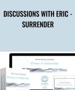 Discussions with Eric - Surrender -  Higher Balance Institute