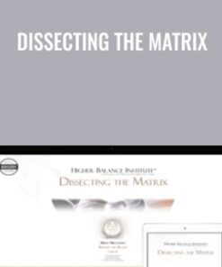 Dissecting the Matrix - Higher Balance Institute