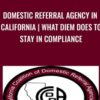 Domestic Referral Agency in California | What Diem Does to Stay in Compliance