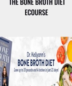 The Bone Broth Diet eCourse - Kellyann Petrucci