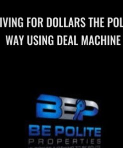 Driving for Dollars The Polite Way Using Deal Machine