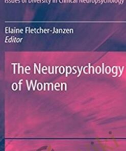 The Neuropsychology of Women - Elaine Fletcher-Janzen