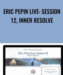 Eric Pepin Live: Session 12, Inner Resolve - Higher Balance Institute