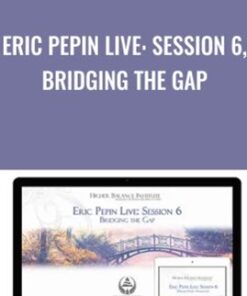 Eric Pepin Live: Session 6, Bridging the Gap - Higher Balance Institute