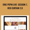 Eric Pepin Live: Session 7, Red Curtain 2.0 - Higher Balance Institute