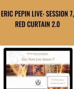 Eric Pepin Live: Session 7, Red Curtain 2.0 - Higher Balance Institute