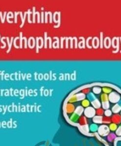 Everything Psychopharmacology Effective Tools and Strategies for Psychiatric Meds - Tom Smith