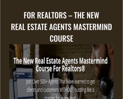 For Realtors – The New Real Estate Agents Mastermind Course – Joseph Gonzales