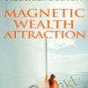 Wealth Magnetic Workshop - Frederick Dodson