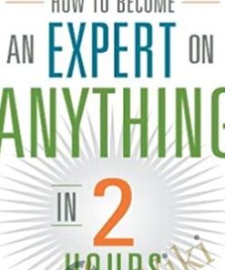 How to Become an Expert on Anything in Two Hours - Gregory Hartley & Maryann Karinch