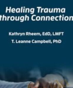 Healing Trauma through Connection - Kathryn Rheem & Leanne Campbell